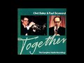 Chet Baker & Paul Desmond The Complete Studio Recordings