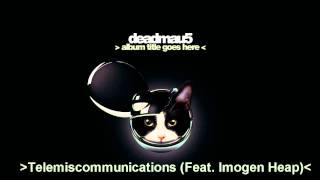 DEADMAU5 Telemiscommunications (Feat. Imogen Heap) Lyrics HQ + DOWNLOAD
