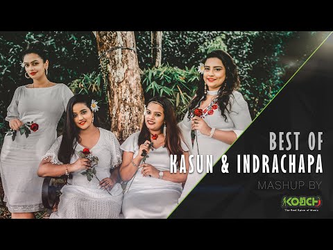 Best of Kasun Kalhara & Indrachapa | Mashup By Kochchi (KOච්CHI)
