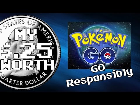 My 25 Cents Worth 7/ 9/2016 - GO Responsibly