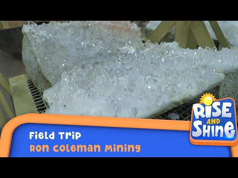 Rise and Shine Field Trip Ron Coleman Mining