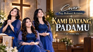 Download lagu KAMI DATANG PADAMU | Cipt. Stemy Salu - Pop Rohani Kristen mp3