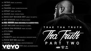 Trae Tha Truth - All Good (Audio) ft. Rick Ross, T.I., Audio Push