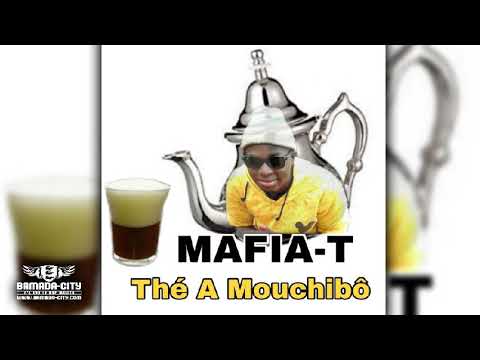 MAFIA T - THÉ A MOUCHIBÔ