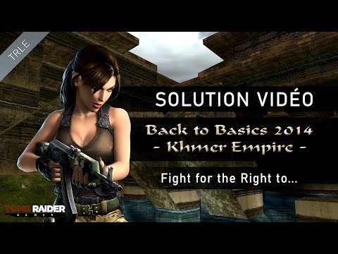 [TRLE] Tomb Raider BtB 2014 : Khmer Empire - #01 - Fight for the Right to...