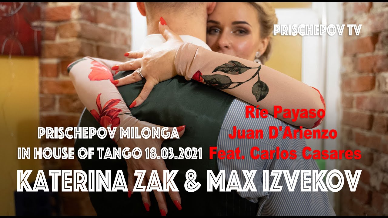 Katerina Zak & Max Izvekov, 2-5, Prischepov Milonga in House of Tango, Ríe Payaso Juan D'Arienzo
