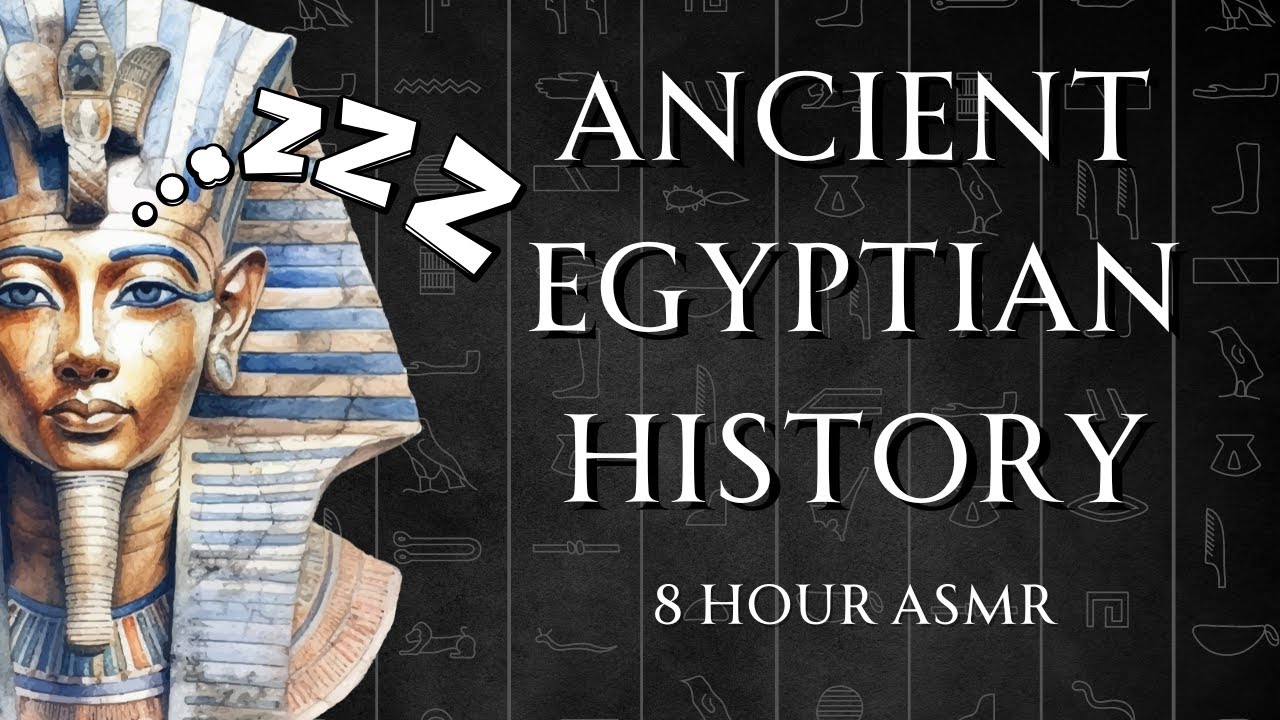 8 hours of Ancient Egyptian History - Fall Asleep ASMR History
