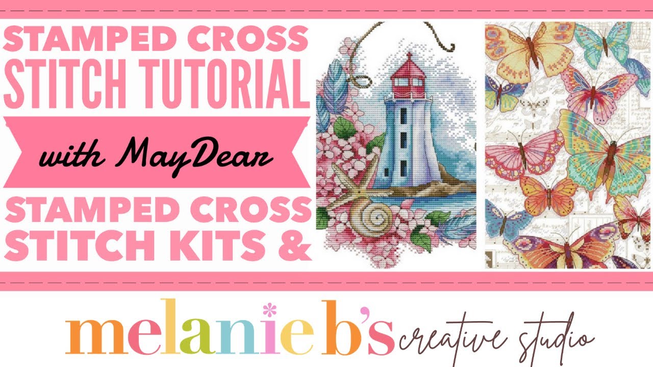 Stamped Printed Cross Stitch Tutorial with Maydear Stamped Cross Stitch Kits & Melanie B | Unboxing