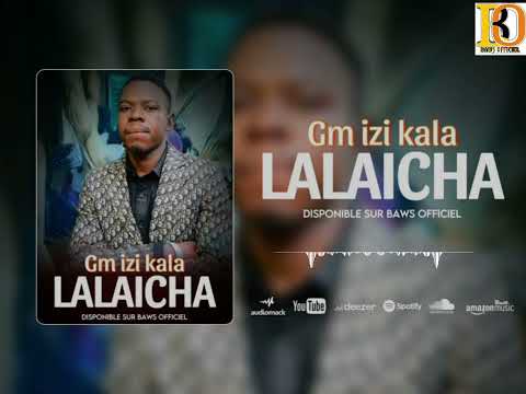 GM IZI KALA _ 𝗟𝗔𝗟𝗔𝗜𝗖𝗛𝗔 _ ( SINGLE OFFICIEL )