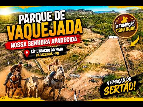 🌵 PARQUE DE VAQUEJADA NOSSA SENHORA APARECIDA | SÍTIO RIACHO DO MEIO | CAJAZEIRAS - PB 🐂🚁