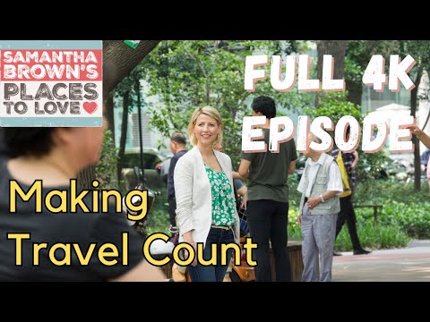 How To Make Travel Count! - Samantha Brown's Places to Love FULL 4K EPISODE