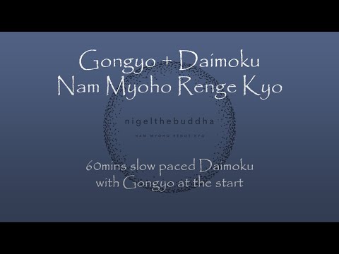 Slow Gongyo with 60mins Daimoku - Nam Myoho Renge Kyo