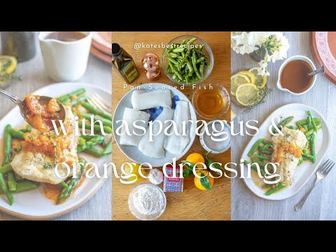 Restaurant-Quality Pan-Seared Fish with Asparagus and Orange Dressing at Home | Kate's Best Recipes