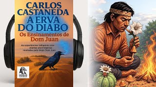 A Erva do Diabo – Carlos Castaneda -  I Audiobook 🎧
