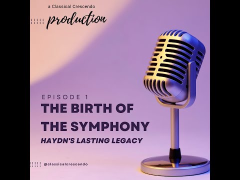 Episode 1: The Birth of the Symphony – Haydn's Lasting Legacy