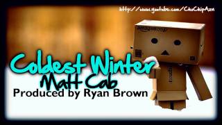 Coldest Winter - Matt Cab (Produced by Ryan Brown)