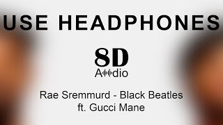 Download lagu Rae Sremmurd - Black Beatles ft. Gucci Mane (8D Audio) mp3