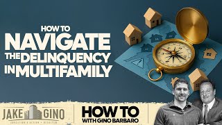 How To Navigate The Delinquency in Multifamily | How To with Gino Barbaro