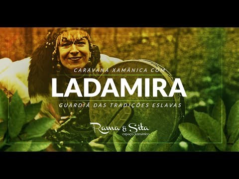 Caravana Xamânica com Ladamira