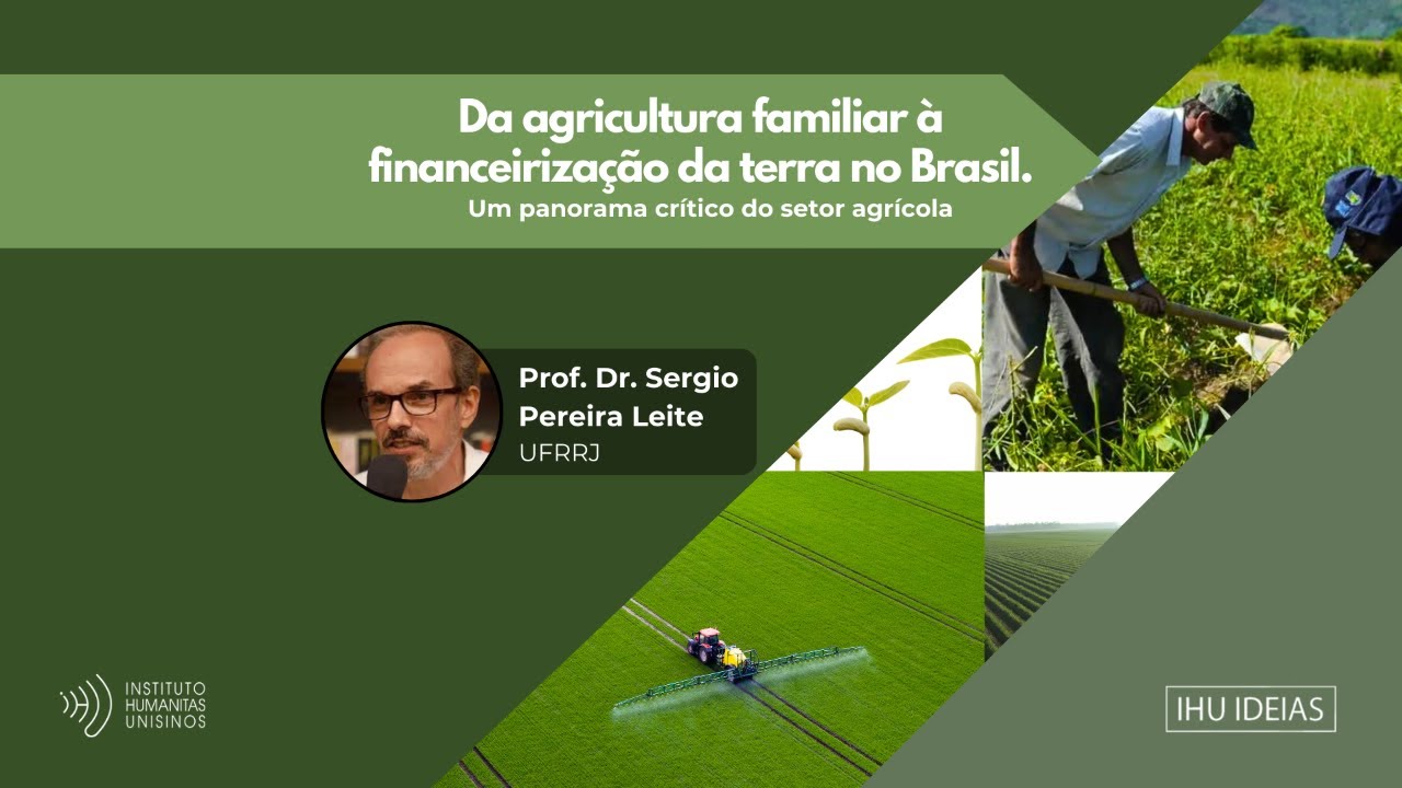 Da agricultura familiar à financeirização da terra no Brasil. Um panorama crítico do setor agrícola