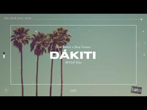 Bad Bunny x Jhay Cortez - Dákiti (MYLØ Edit)