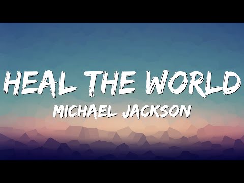 Michael Jackson- Heal the World(Lyrics)