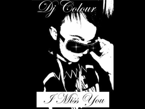 Dj Colour   I MISS YOU