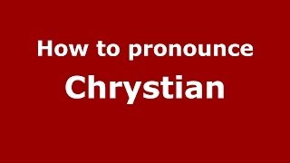 How to pronounce Chrystian