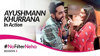 Ayushmann Khurrana In Action | No Filter Neha Season 3