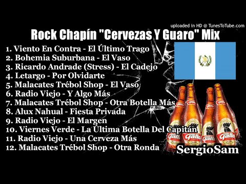 Rock Guatemalteco, Wiski, Ron Y  Cerveza Mix, Lo Mejor Del Rock Chapín.