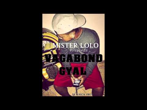 MISTER LOLO - VAGABOND GYAL [DJ M'RICK PROD]