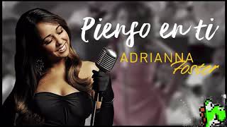 Pienso en Ti - Adrianna Foster HQ alta calidad estudio (audio)