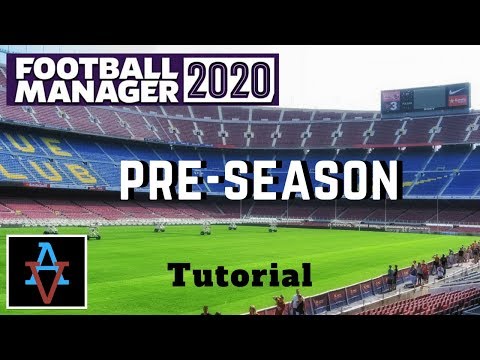 FM20 Tutorial - Pre-Season - Football Manager 2020 Tutorial