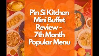 Pin Si Kitchen Mini Buffet Review - 7th Month Popular Menus
