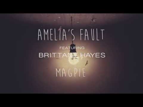 Amelia's Fault - Magpie (Feat. Brittany Hayes)