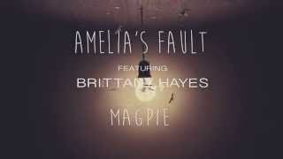 Amelia's Fault - Magpie (Feat. Brittany Hayes)