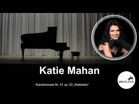 Weltklassik - Katie Mahan: Klaviersonate Nr. 21 op. 53 „Waldstein“