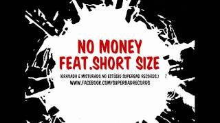 No Money feat. Short Size