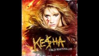 Ke$ha-Crazy Beautiful Life (Clean)