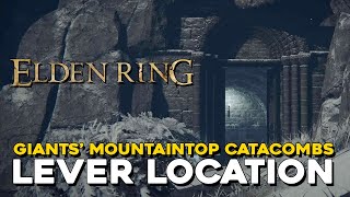 Elden Ring Giants' Mountaintop Catacombs Lever Location