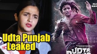Alia Bhatt Expresses Disappointment Over Udta Punjab Leaked Two Days Before Release
