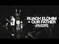 Ruach Elohim + Our Father - ‪‬Bethel Music, Joel Barber and Peter Mattis