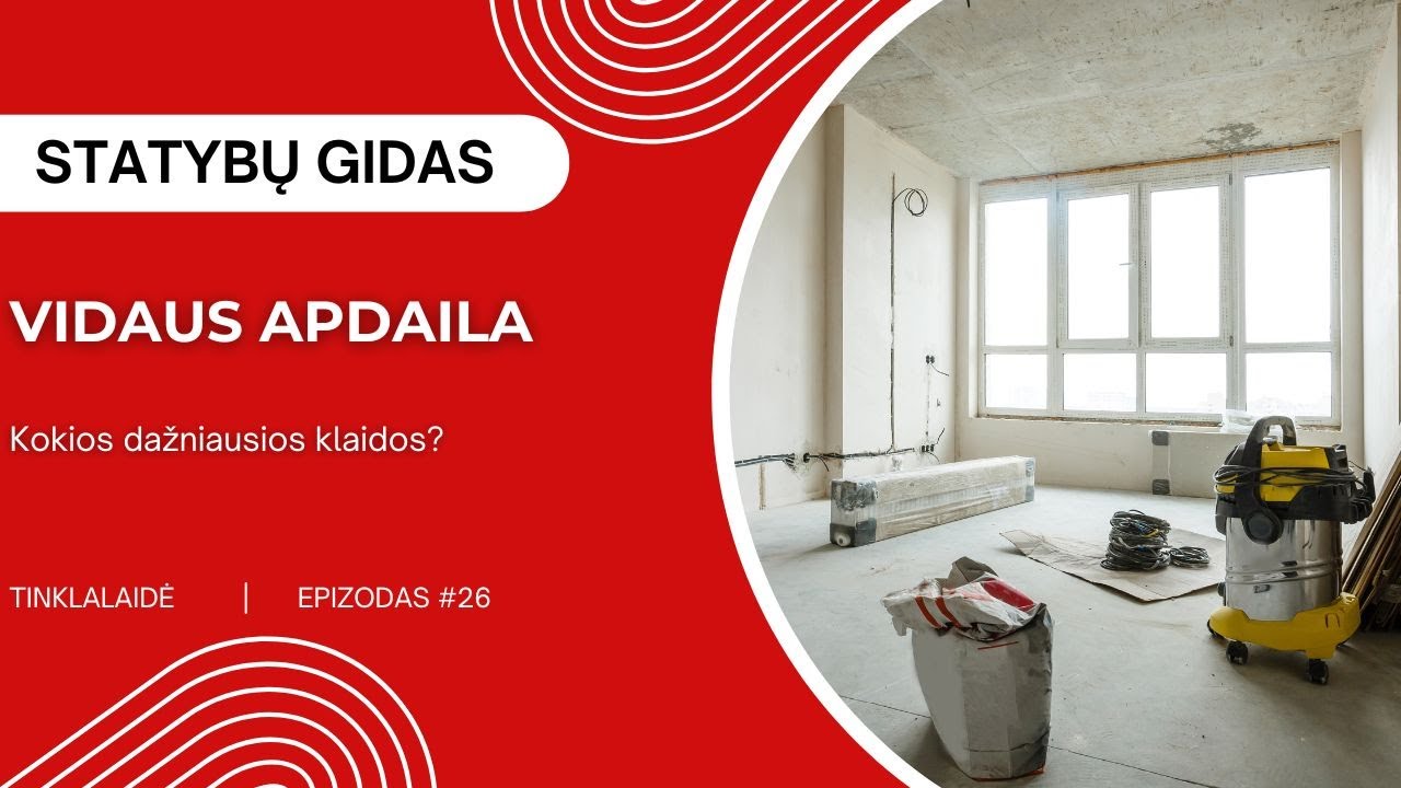Vidaus apdaila – kokios dažniausios klaidos?
