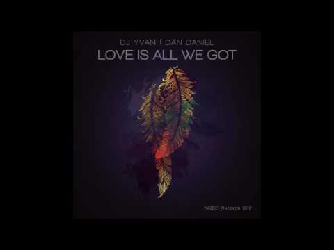 DJ Yvan & Dan Daniel - Love Is All We Got (Preview)