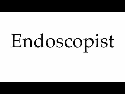 How to Pronounce Endoscopist