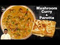 காளான் குழம்பு & பரோட்டா | Mushroom Curry & Parotta | CDK 1045 | Chef Deena's Ki