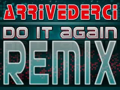 Arrivederci-Do It Again Remix