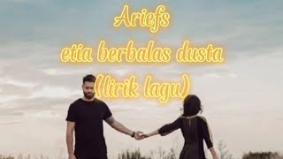Download lagu Arief,setia berbalas dusta (lirik lagu) official music mp3