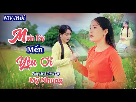 Miền Tây mến yêu ơi - Mỹ Nhung