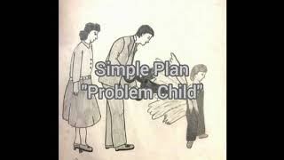 Simple Plan - Problem Child [ Lirik dan terjemahan bahasa Indonesia ]